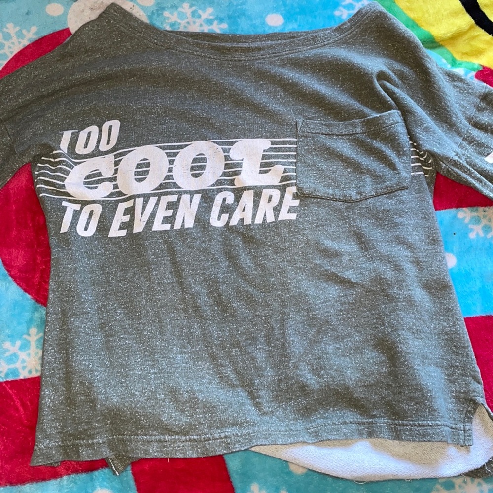 Too cool to even care shirt